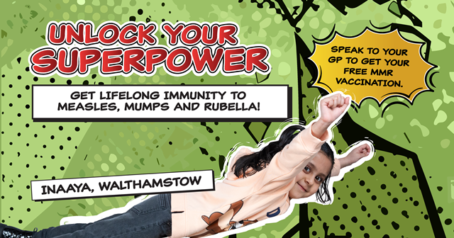 Unlock your superpower and get lifelong immunity to measles,mumps and rubella. Pic shows Inaaya from Walthamstow flying