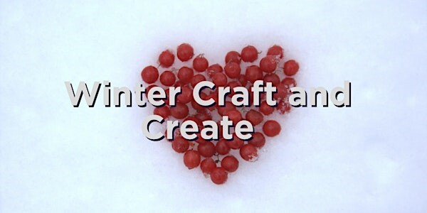 Winter Craft and Create at The Hive