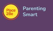 Place 2 Be Parenting Smart
