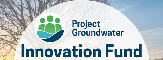 Project Groundwater Innovation Fund is Open