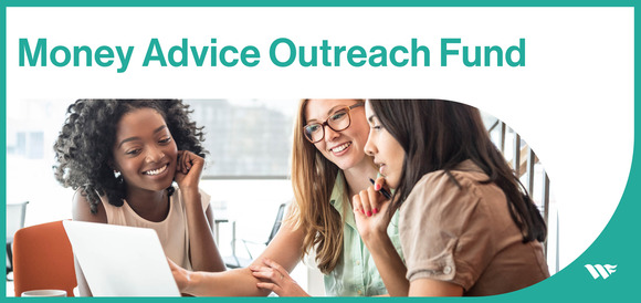 Image reads: Money Advice Outreach Fund