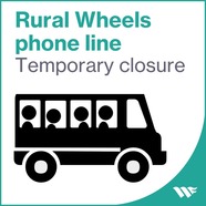 Image reads: Rural Wheels phone line Temporary closure