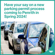 A line of parked cars. Text reads: Have your say on a new parking permit process coming to Penrith in spring 2024!