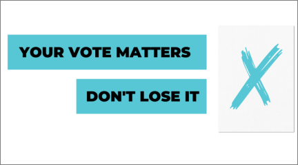 Image reads: Your vote matters don't lose it