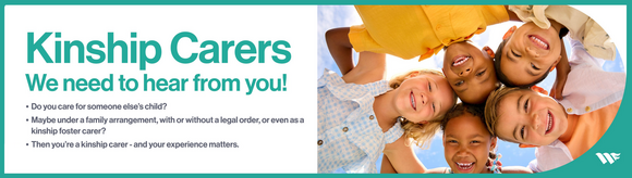 Kinship Carers - we need to hear from you!
