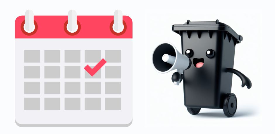graphic of a calendar with one day ticked in red and a cute wheelie bin shouting through a megaphone