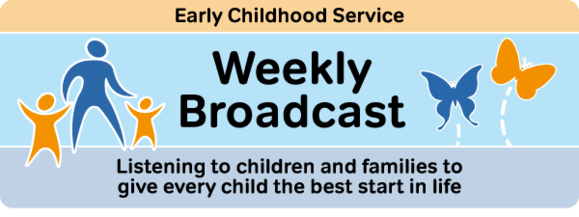 Early Childhood Service Weekly Broadcast