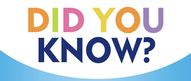 Did you Know
