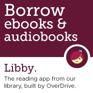 Graphic promoting Libby - the reading app built by OverDrive. Text reads: 'Borrow eBooks & audiobooks.'