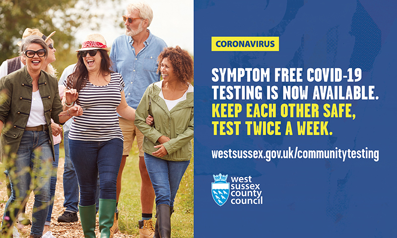 Symptom Free Covid-19 Testing is Now Available. Keep Each Other Safe, Test Twice A Week. westsussex.gov.uk/communitytesting