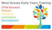 West Sussex Early Years Training - Child focused, holistic, inclusive, learning & development