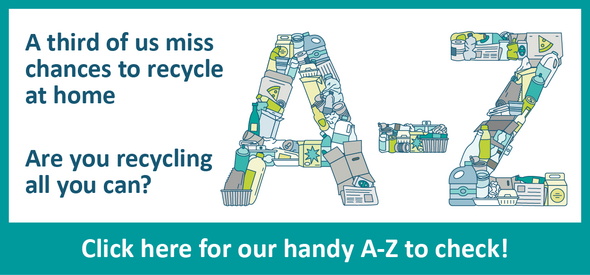 A third of us miss chances to recycle at home. Are you recycling all you can? Click here for our handy A-Z to check.