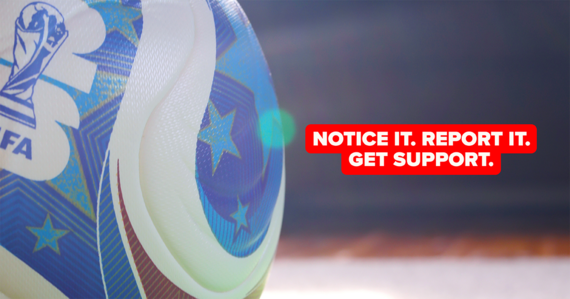 World Cup 20026 - Notice it, Report it, Get support.