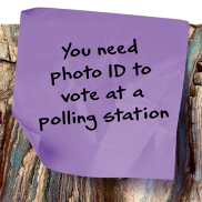 Purple sticky note with message saying you need photo ID to vote at a polling station