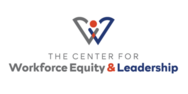 The Center for Workforce Equity and Leadership