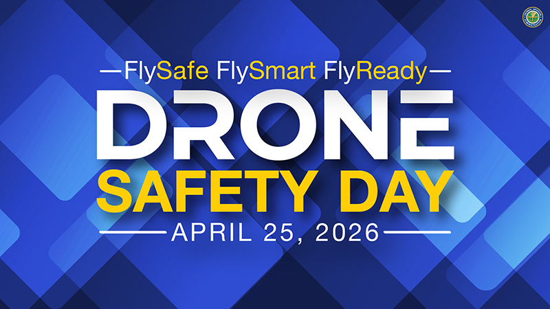 Drone Safety Day on April 25, 2026 - Fly Safe, Fly Smart, Fly Ready