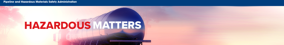An image of a bulletin for PHMSAs Hazardous Matters newsletter