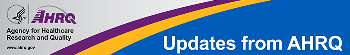 Updates from AHRQ banner 2023