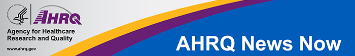 AHRQ News Now banner updated 2023