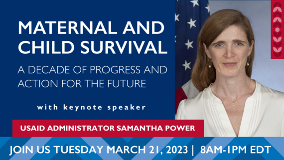 USAID Administrator power headshot with text "Maternal and Child Survival: A Decade of Progress and Action for the Future"