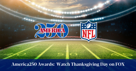 America250 and NFL logos superimposed over a football field - America250 Awards. Watch Thanksgiving Day on Fox