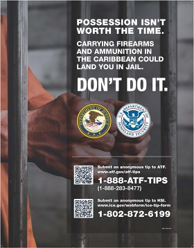Don't Travel with Firearms Poster: "Possession isn't worth the time. Carrying firearms and ammunition in the Caribbean could land you in jail."