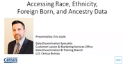Accessing Race Ethnicity Foreign Born and Ancestry Data