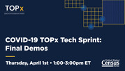 COVID-19 TOPx Toolkit Tech Sprint: Final Demos