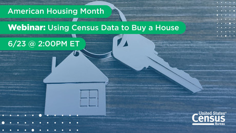 Using Census Data to Buy a House - American Housing Month Webinar