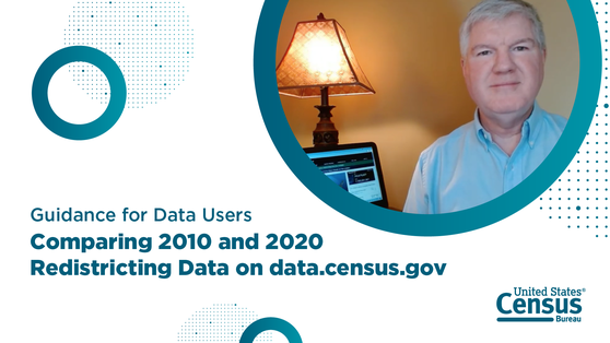  Comparing 2010 and 2020 Redistricting Data on data.census.gov