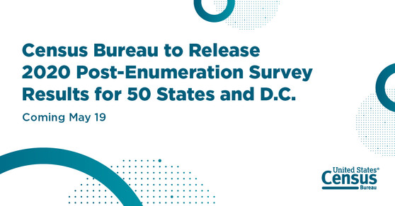 Census Bureau to Release 2020 Post-Enumeration Survey Results for 50 States and D.C.