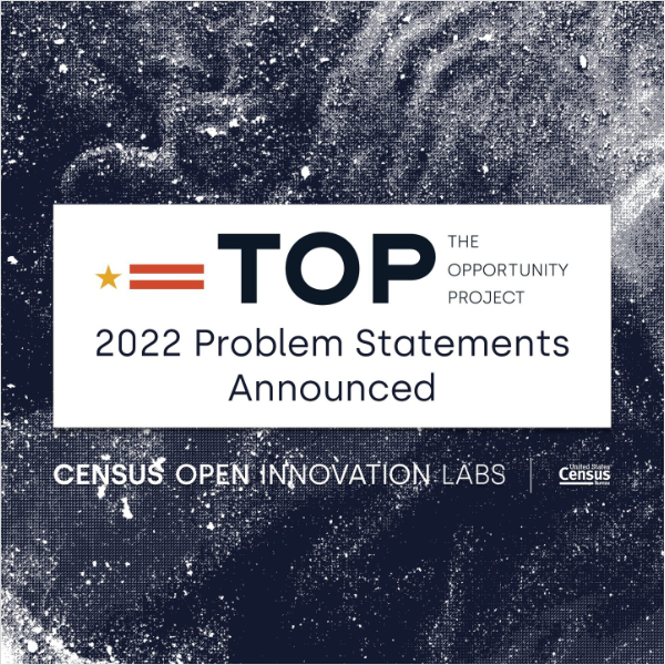 The Opportunity Project: 2022 Problem Statements Announced; Census Open Innovation Labs