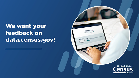 We want your feedback on data.census.gov!