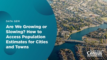 Data Gem: Are We Growing or Slowing? How to Access Population Estimates for Cities and Town