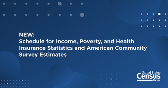 Schedule for Income, Poverty and Health Insurance Statistics & American Community Survey Estimates