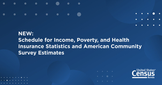 Schedule for Income, Poverty and Health Insurance Statistics and American Community Survey Estimates