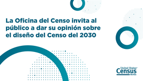 Oficina del Censo invita a opinar sobre el diseño del Censo del 2030