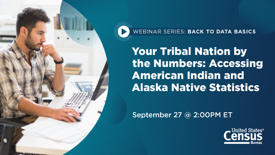 Your Tribal Nation by the Numbers: Accessing American Indian and Alaska Native Statistics