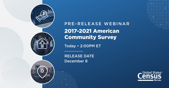 2017-2021 American Community Survey Pre-Release Webinar: Today at 2:00 p.m.