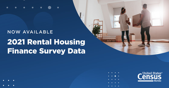 Census Bureau Releases 2021 Rental Housing Finance Survey Summary Tables