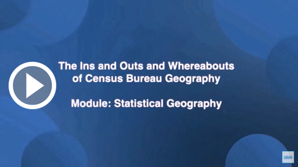 Ins and Outs and Whereabouts of Census Bureau Geography - Module 3A - Statistical Geography with button