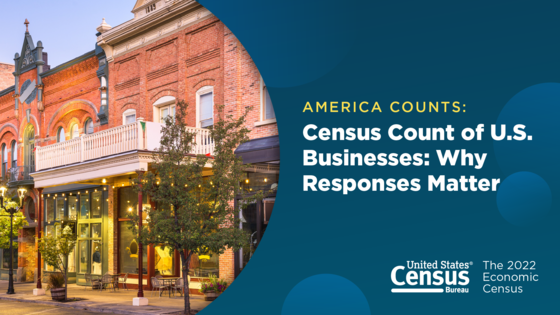 America Counts: Census Count of U.S. Businesses: Why Responses Matter