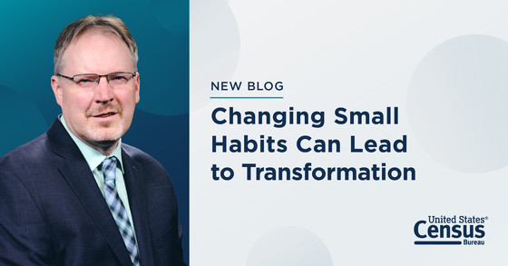 New Blog: Changing Small Habits Can Lead to Transformation; Written by: Dr. Ron Jarmin, Deputy Director