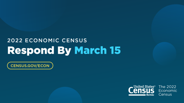 2022 Economic Census: Respond By March 15