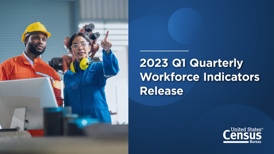 2023 Q1 Quarterly Workforce Indicators Release