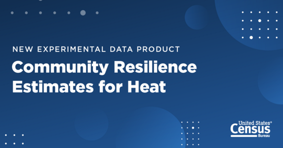 New Experimental Data Product: Community Resilience Estimates (CRE) for Heat