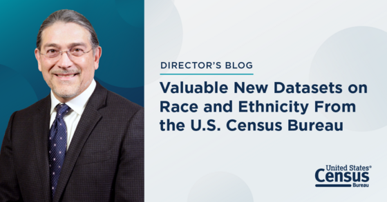 Director's Blog: Valuable New Datasets on Race and Ethnicity From the U.S. Census Bureau