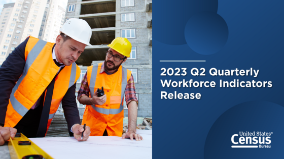 2023 Q2 Quarterly Workforce Indicators Release