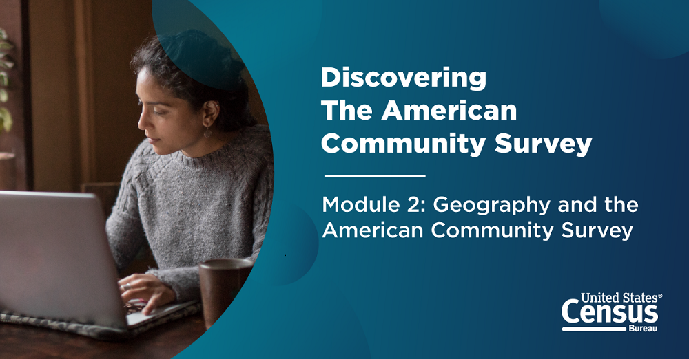 Discovering The American Community Survey; Module 2 Geography and the American Community Survey