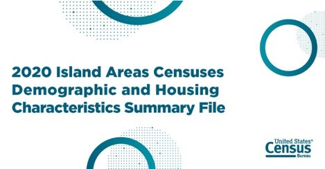 ICYMI - Island Areas Censuses Release